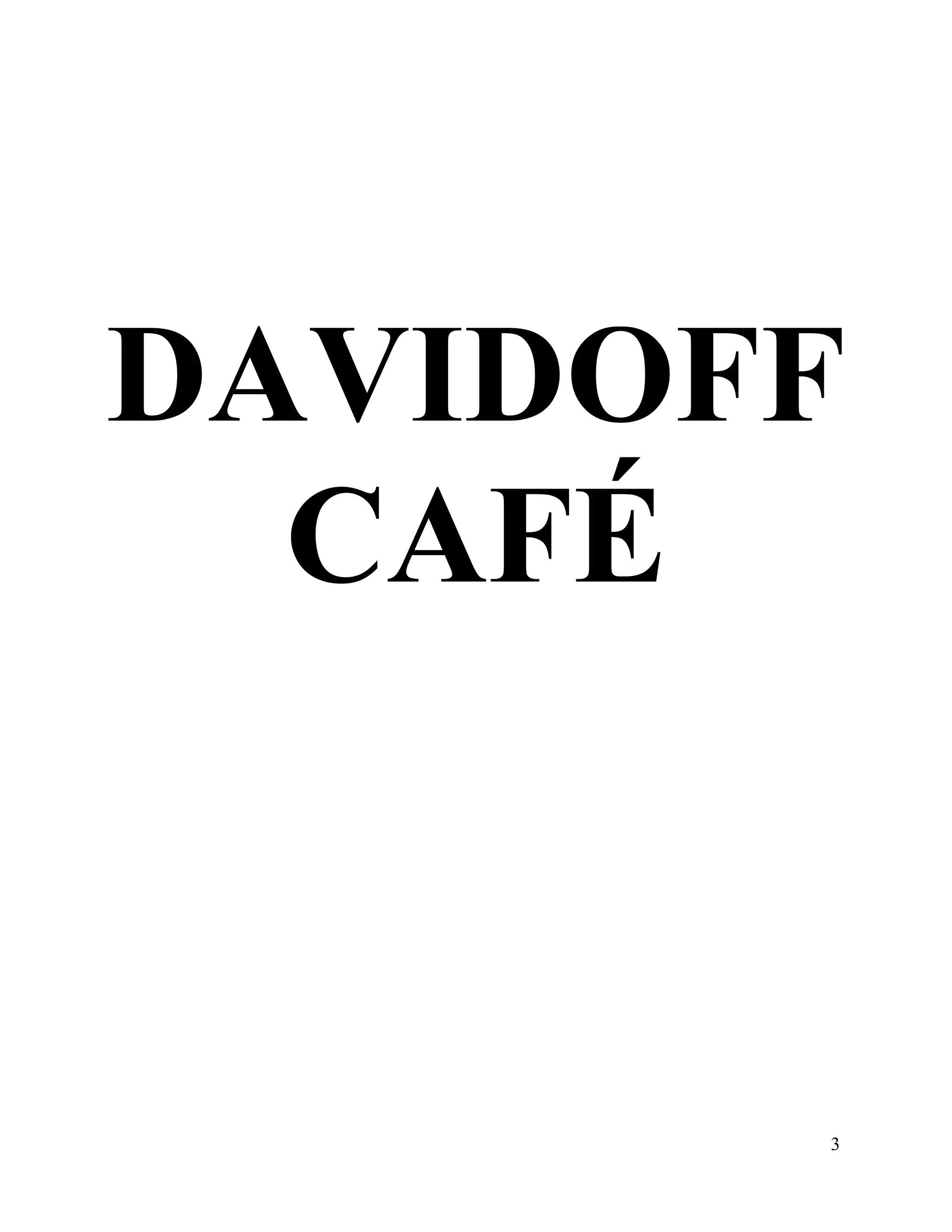 DAVIDOFF
  CAFÉ



       3
 