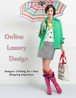 Online luxury Design Six Amigos
i
Designer Clothing for a New
Shopping Experience
 