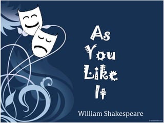 William Shakespeare

 