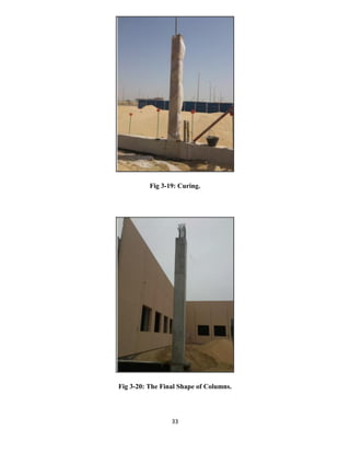 33
Fig 3-19: Curing.
Fig 3-20: The Final Shape of Columns.
 