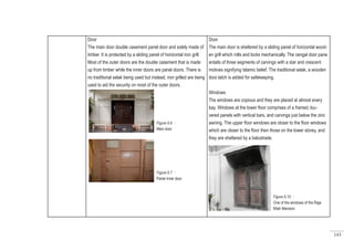 143
Door
The main door double casement panel door and solely made of
timber. It is protected by a sliding panel of horizontal iron grill.
Most of the outer doors are the double casement that is made
up from timber while the inner doors are panel doors. There is
no traditional selak being used but instead, iron grilled are being
used to aid the security on most of the outer doors.
Door
The main door is sheltered by a sliding panel of horizontal wood-
en grill which rolls and locks mechanically. The cengal door pane
entails of three segments of carvings with a star and crescent
motives signifying Islamic belief. The traditional selak, a wooden
door latch is added for safekeeping.
Windows
The windows are copious and they are placed at almost every
bay. Windows at the lower floor comprises of a framed, lou-
vered panels with vertical bars, and carvings just below the zinc
awning. The upper floor windows are closer to the floor windows
which are closer to the floor then those on the lower storey, and
they are sheltered by a balustrade.
Figure 6.6 :
Main door
Figure 6.7 :
Panel inner door
Figure 6.10 :
One of the windows of the Raja
Bilah Mansion
 