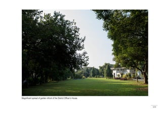 153
View of the District Officer’s house compound from the main gate entrance.
Magnificent spread of garden infront of the District Officer’s House.
 