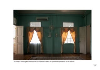 205
The usage of modern grilled windows in the son’s bedroom as well as the symmetrical elements that can be observed.
 