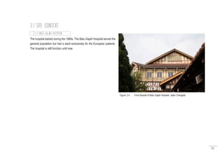 51
3.1 SITE CONTEXT
The hospital started during the 1880s. The Batu Gajah Hospital served the
general population but had a ward exclusively for the European patients.
The hospital is still function until now.
3.1.3 BATU GAJAH HOSPITAL
Figure 3.4 : Front facade of Batu Gajah Hospital, Jalan Changkat
 