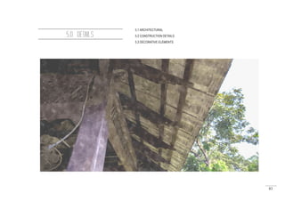 83
5.0 DETAILS
5.1 ARCHITECTURAL
5.2 CONSTRUCTION DETAILS
5.3 DECORATIVE ELEMENTS
 