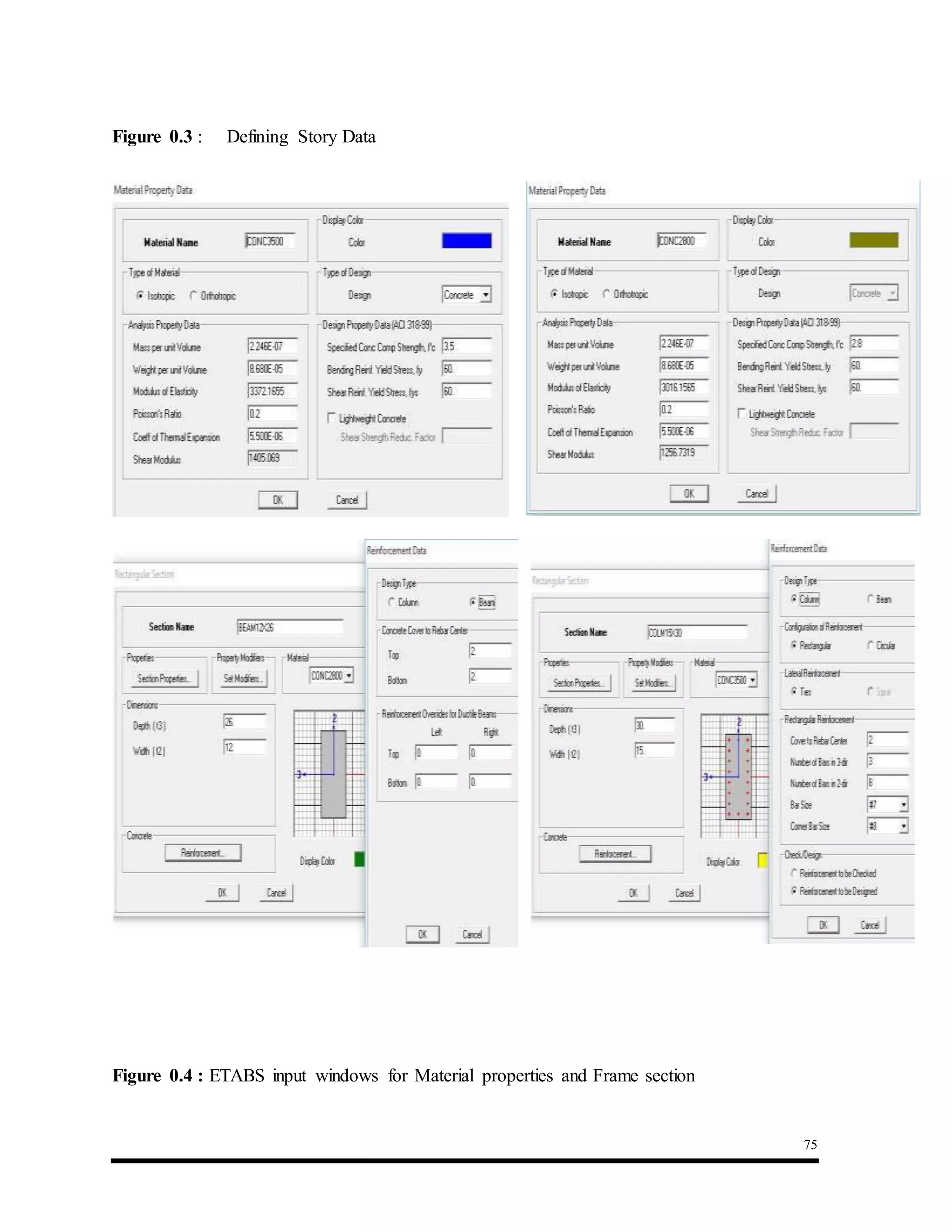 75
Figure 0.3 : Defining Story Data
Figure 0.4 : ETABS input windows for Material properties and Frame section
 