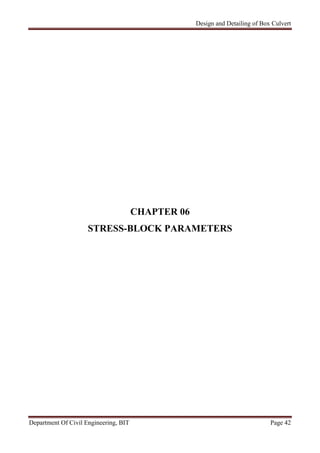 Design and Detailing of Box Culvert
Department Of Civil Engineering, BIT Page 42
CHAPTER 06
STRESS-BLOCK PARAMETERS
 