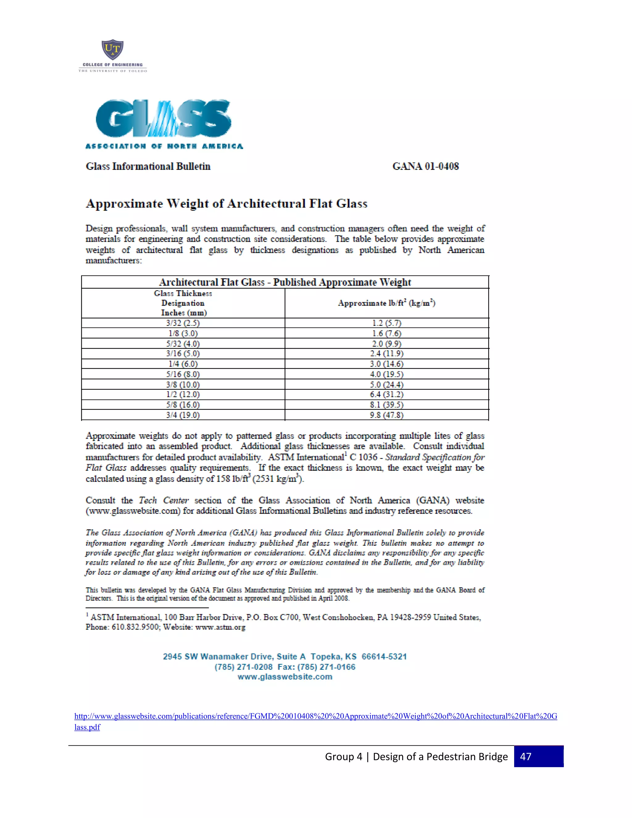 Group 4 | Design of a Pedestrian Bridge 47
http://www.glasswebsite.com/publications/reference/FGMD%20010408%20%20Approximate%20Weight%20of%20Architectural%20Flat%20G
lass.pdf
 