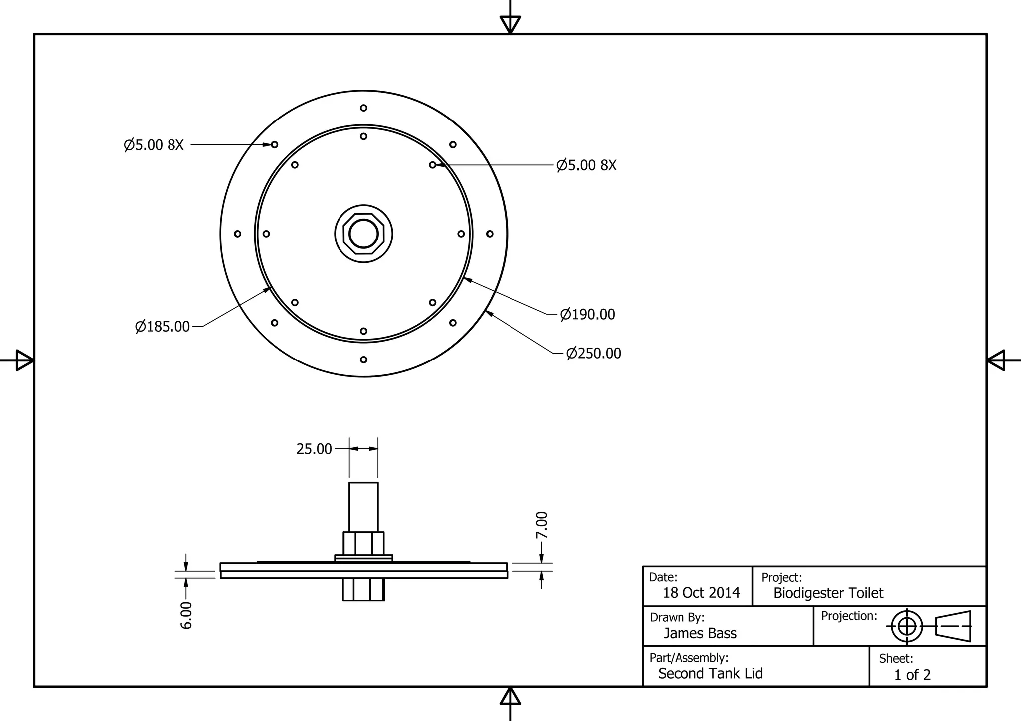 Date:
Drawn By:
Part/Assembly:
Projection:
Project:
Sheet:
18 Oct 2014
James Bass
Biodigester Toilet
Second Tank Lid 1 of 2
250.00
190.00
185.00
7.00
6.00
25.00
5.00 8X
5.00 8X
 