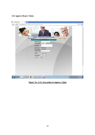 33 
3.36 Approve/Reject Claim 
Figu 
Figure No- 3.11: Screenshot of Approve Claim 
 