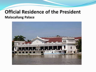 Official Residence of the President
Malacañang Palace

 