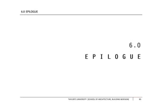 TAYLOR’S UNIVERSITY [SCHOOL OF ARCHITECTURE, BUILDING &DESIGN] 85
 