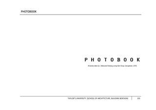 TAYLOR’S UNIVERSITY [SCHOOL OF ARCHITECTURE, BUILDING &DESIGN] 101
All photos taken by: ( Measured Drawing Lorong Ikan Group, Georgetown, 2016)
 