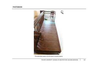 TAYLOR’S UNIVERSITY [SCHOOL OF ARCHITECTURE, BUILDING &DESIGN] 125
Five solid timber panels to shut the stairs for security reasons.
 