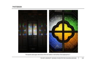 TAYLOR’S UNIVERSITY [SCHOOL OF ARCHITECTURE, BUILDING &DESIGN] 129
The beautiful stained glass internal door of the room partition on the first floor of the shophouse No. 5.
 