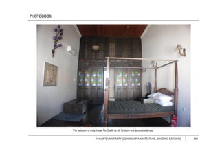 TAYLOR’S UNIVERSITY [SCHOOL OF ARCHITECTURE, BUILDING &DESIGN] 130
The bedroom of shop house No. 5 with its old furniture and decorative lamps.
 
