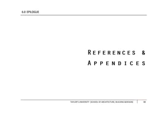 TAYLOR’S UNIVERSITY [SCHOOL OF ARCHITECTURE, BUILDING &DESIGN] 88
 