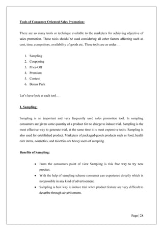  ANNEXURE<br />  PERSONALCAREPACKED FOODHOUSEHOLD PRODUCTSQUESTIONSPARTICULARSSOAPTOOTH PASTEPACKED MASALAPICKLEMOSQUITOREPELLENT HOUSE CLEANING PRODUCTS        Which of these products did you buy today?-               Which brand did you buy today?                     Do you purchase the same brand every time?YES            NO                           Why do you change your brand?SCHEMES       TRIAL       BETTER QUALITY       LOWER PRICE              Was there any promotional scheme with this brand?YES       NO              If , yes which one ?Price Promotion       Coupons       Free Gifts       Refunds       Loyalty       Incentive      <br />Q B No.I No.DateDDMMYYHello Sir/Madam,   The student of GLS – NRIBM is doing a Survey. It would be appreciated if you could kindly spend few minutes of your valuable time and help us in filling up the questionnaire. The data collected through this survey is purely for academic purpose only and will be kept completely confidential and not divulged to any organization for commercial use.<br />How much did you save by availing this scheme ?0-5  Rs.       ( IN RS.)5-10  Rs.       10-15  Rs.       15-20  Rs.       MORE THAN 20      Did you have to buy more qty than intended to avail the scheme?YES       NO      Did you spend more than intended to avail the scheme?YES       NO              If yes how much ?0-5  Rs.       (IN RS.)5-10  Rs.       10-15  Rs.       15-20  Rs.       MORE THAN 20              Which promotional activities Price Promotion      do you prefer ? (Rank the top 4 preferred activities -  Coupons        Rank 1 for the most preferred and 4 for      least preferred)Free Gifts       Refunds       Loyalty       Incentive      <br />PERSONAL INFORMATION:<br />OCCUPATION :         House Wife           Employed         Self Employed            Retired<br />No. of members in the family: …………………………………<br />MONTHLY INCOME:       < 25,000         26,000-50,000        51,000-75,000           > 75,000          <br />Shopping Days :           MON         TUE         WED         THU           FRI        SAT        SUN         <br />BIBLIOGRAPHY<br />http://www.inbics.co.kr/english/reference/Final_Reports/INBICS_FMCG_Report.pdf
