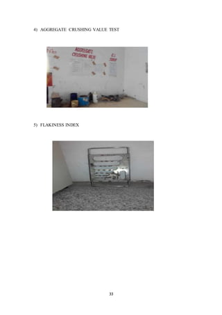 33
4) AGGREGATE CRUSHING VALUE TEST
5) FLAKINESS INDEX
 