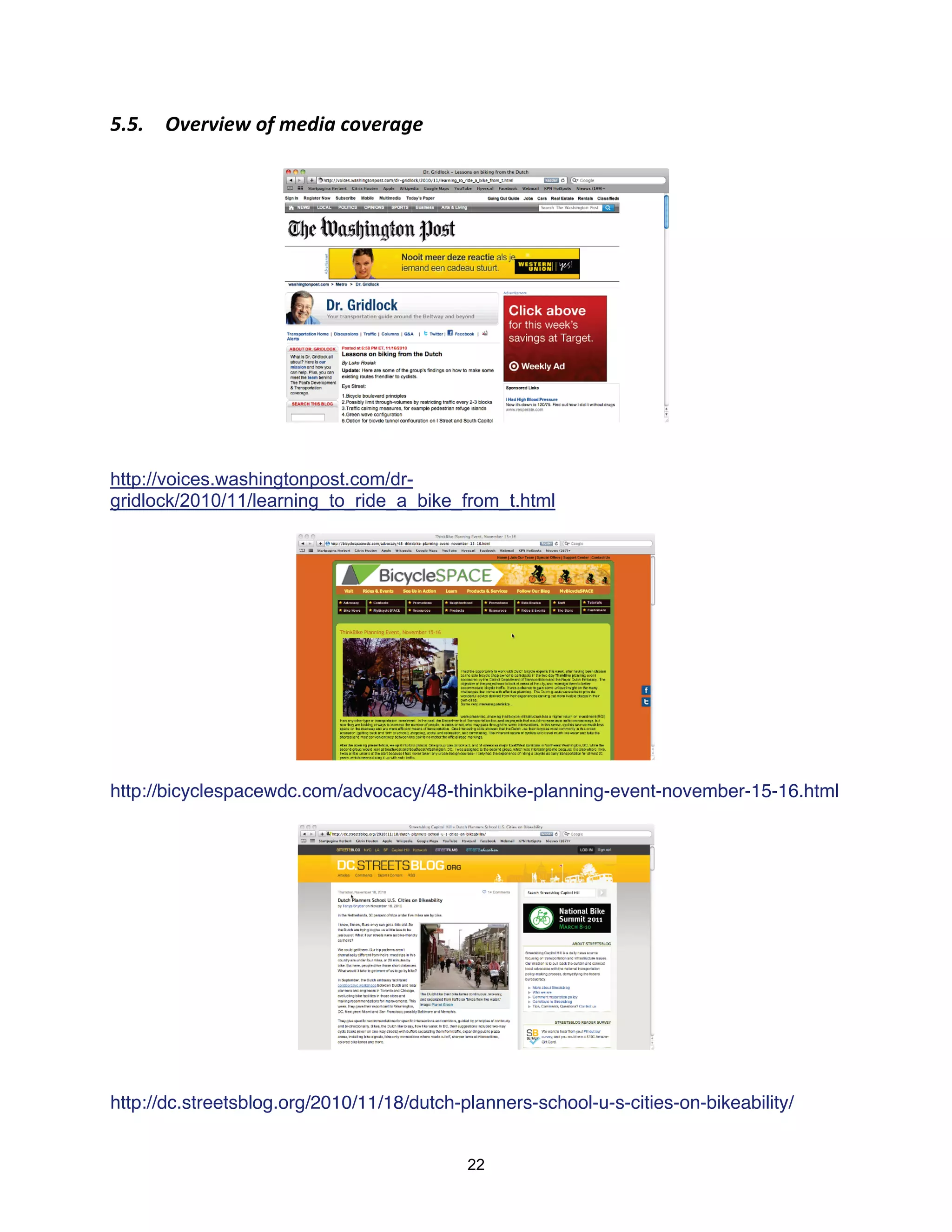 F"F"$ :K&)K*&1$-/$7&8*5$(-K&)5;&$




http://voices.washingtonpost.com/dr-
gridlock/2010/11/learning_to_ride_a_bike_from_t.html




http://bicyclespacewdc.com/advocacy/48-thinkbike-planning-event-november-15-16.html




http://dc.streetsblog.org/2010/11/18/dutch-planners-school-u-s-cities-on-bikeability/


                                            22
 