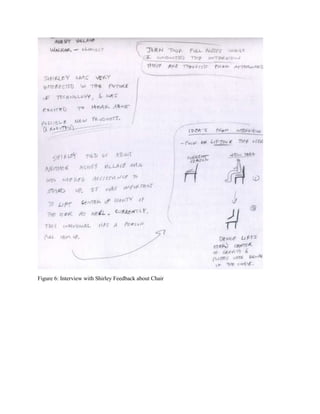 Figure 6: Interview with Shirley Feedback about Chair

 
