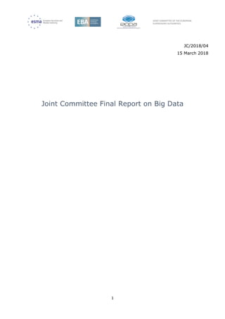 1
JC/2018/04
15 March 2018
Joint Committee Final Report on Big Data
 