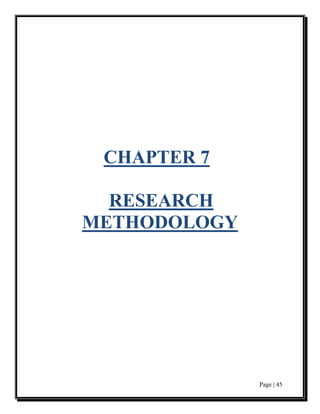 CHAPTER 7

  RESEARCH
METHODOLOGY




              Page | 45
 