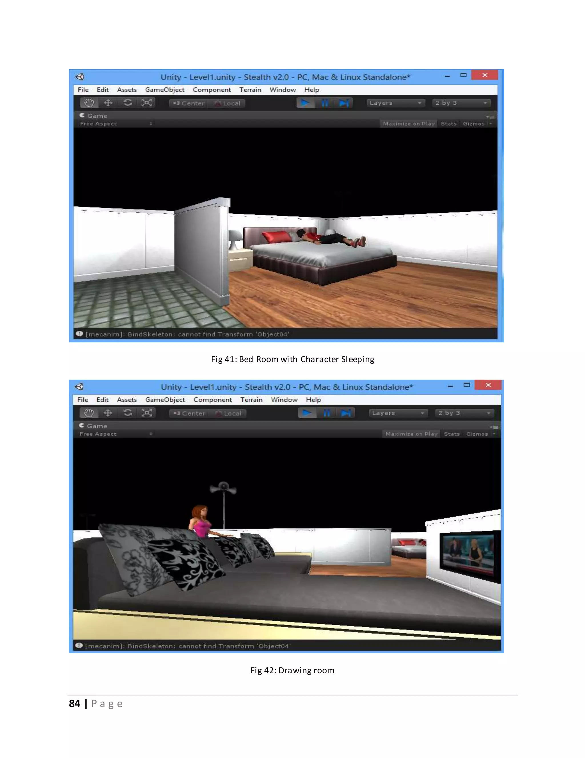 84 | P a g e 
Fig 41: Bed Room with Character Sleeping 
Fig 42: Drawing room 
 