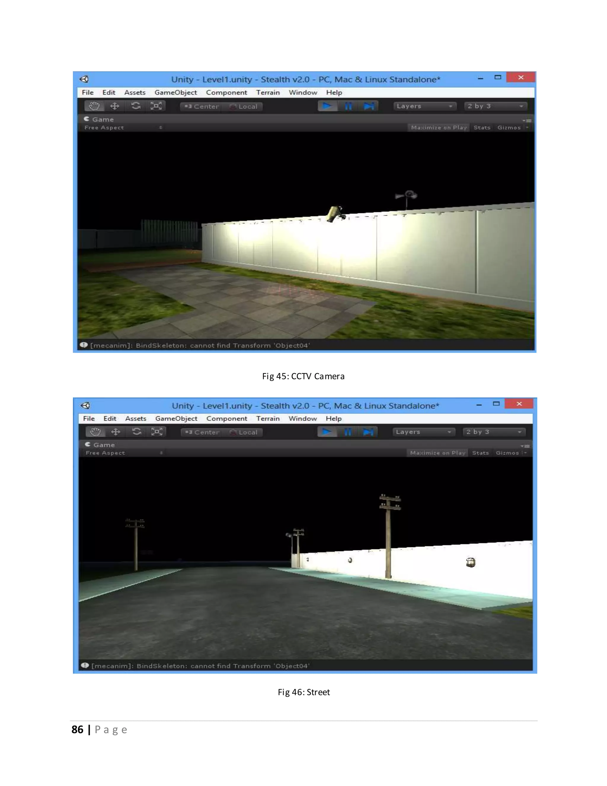 86 | P a g e 
Fig 45: CCTV Camera 
Fig 46: Street 
 