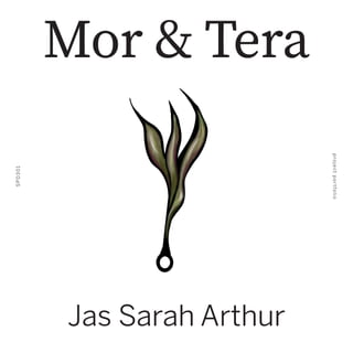 Mor & Tera
Jas Sarah Arthur
SPD301
projectportfolio
 