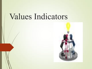 Values Indicators
 