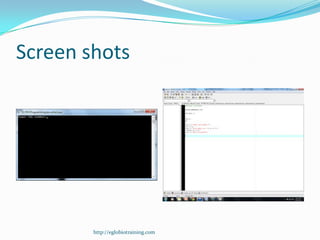 Screen shots




        http://eglobiotraining.com
 
