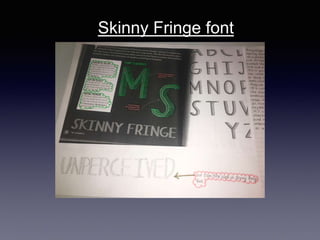 Skinny Fringe font
 