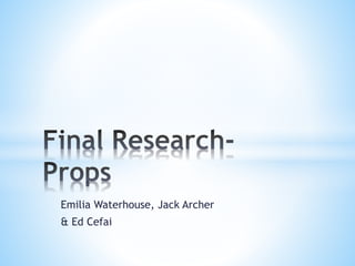 Emilia Waterhouse, Jack Archer 
& Ed Cefai 
 