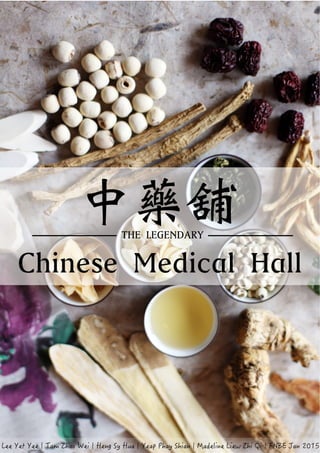 中藥舖
Chinese Medical Hall
THE LEGENDARY
 