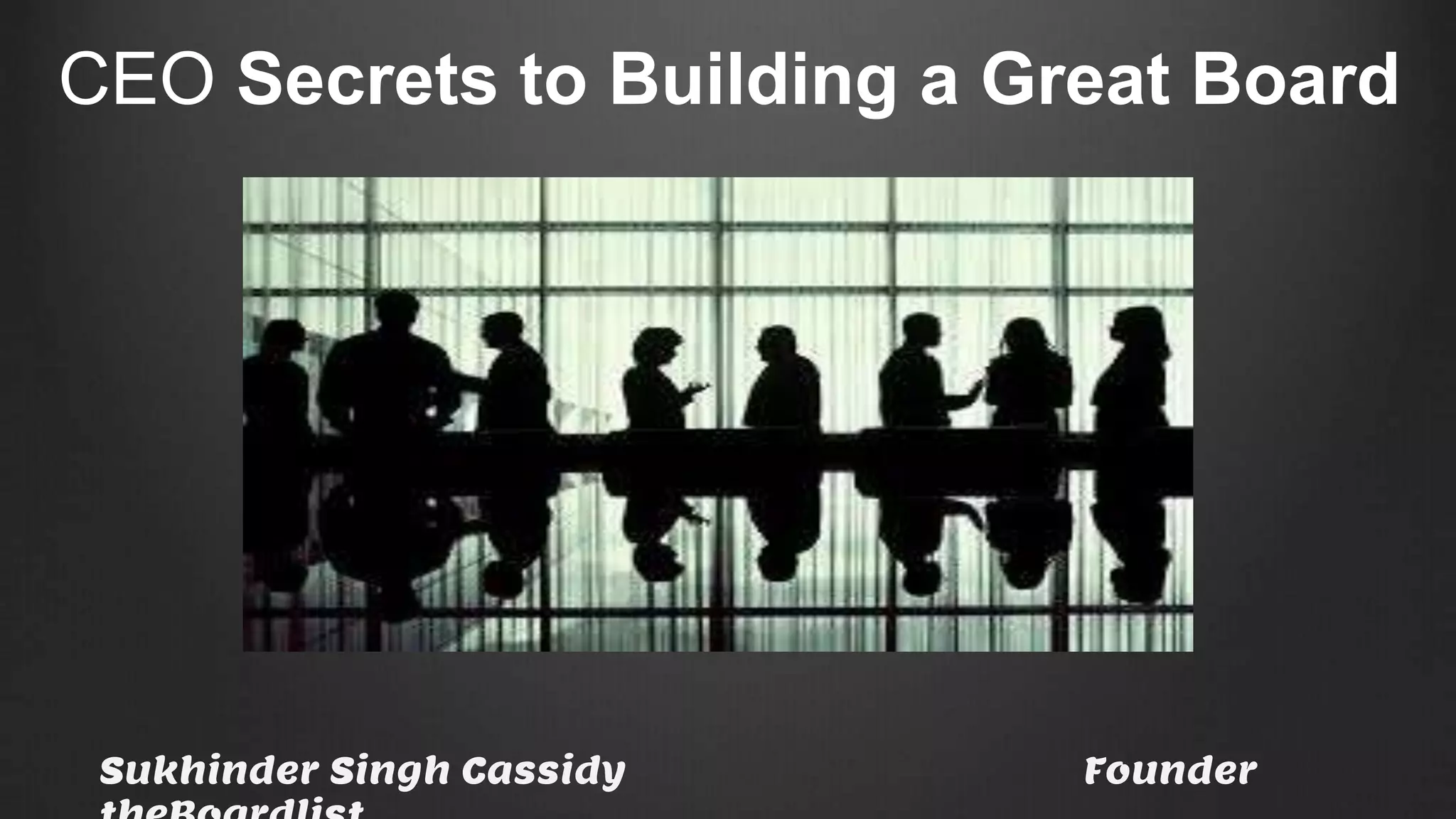 CEO Secrets to Building a Great Board
Sukhinder Singh Cassidy Founder