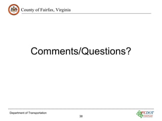 County of Fairfax, Virginia
Comments/Questions?
Department of Transportation
38
 