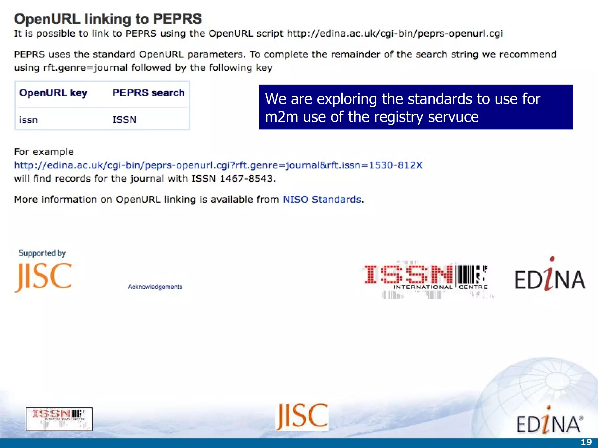 We are exploring the standards to use for m2m use of the registry servuce 