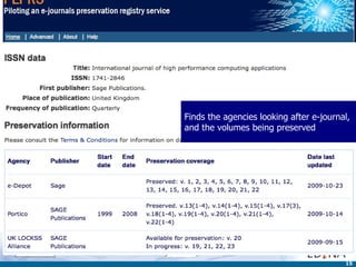Finds the agencies looking after e-journal, and the volumes being preserved 