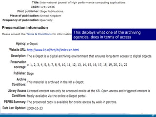 This displays what one of the archiving agencies, does in terms of access 