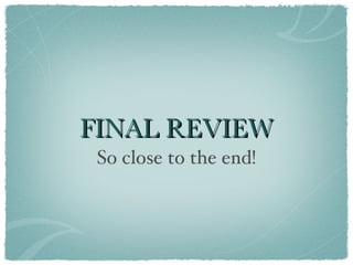 FINAL REVIEW ,[object Object]