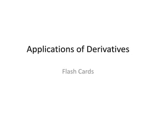 Applications of Derivatives Flash Cards 