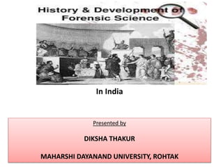 Presented by
DIKSHA THAKUR
MAHARSHI DAYANAND UNIVERSITY, ROHTAK
In India
 