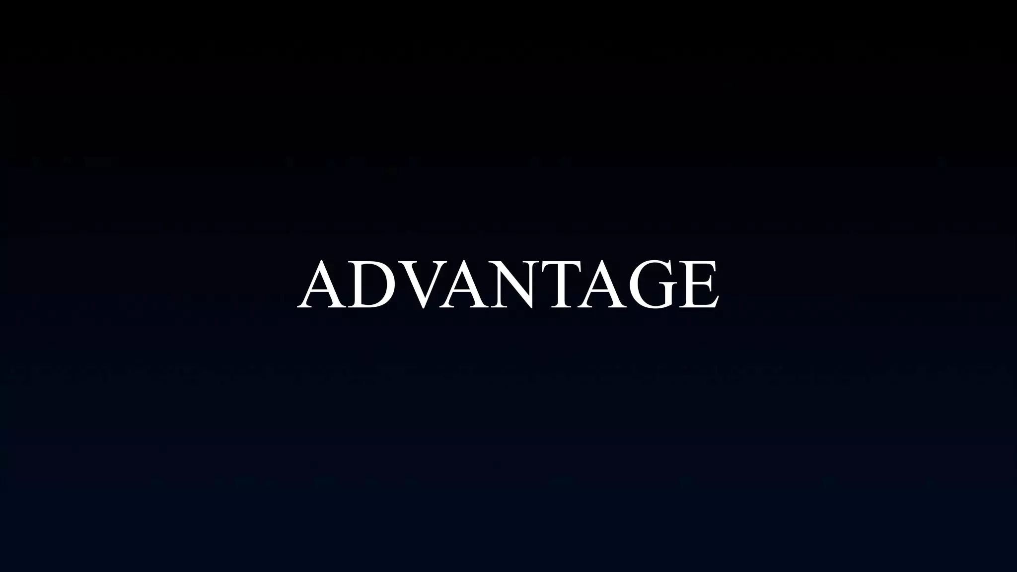 ADVANTAGE
 