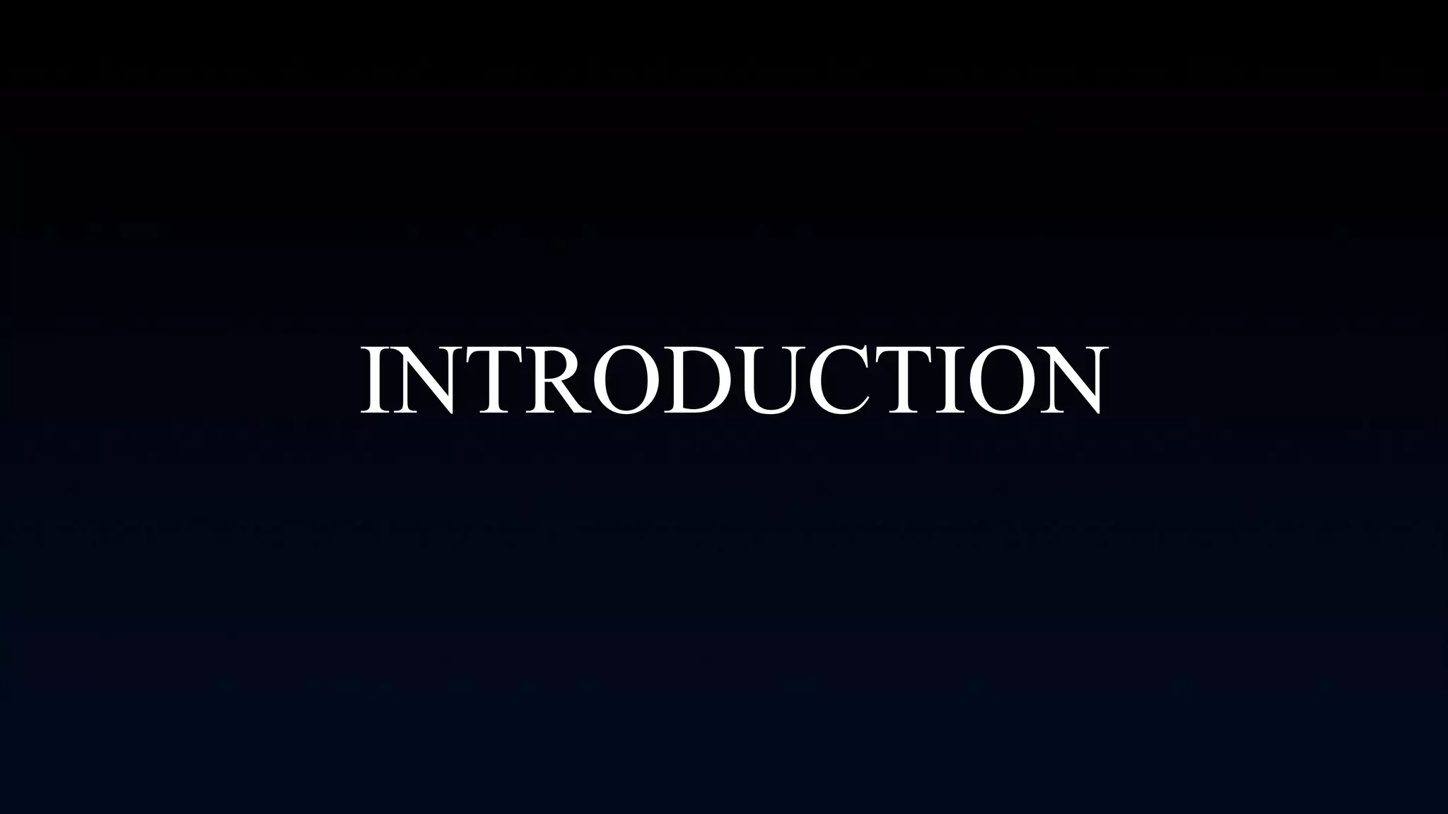 INTRODUCTION
 