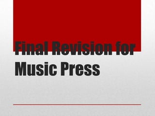 Final Revision for
Music Press
 