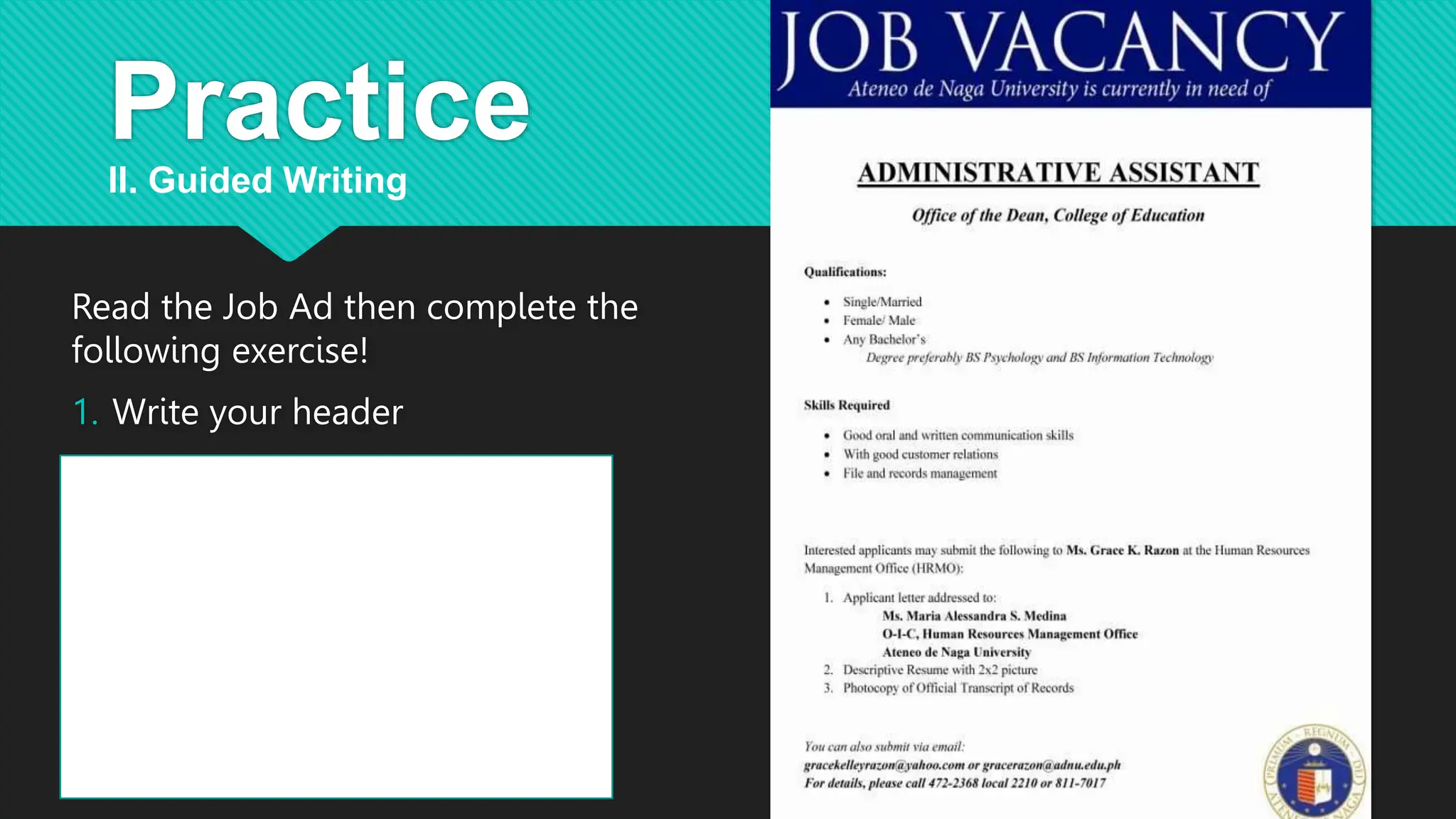 Practice
Read the Job Ad then complete the
following exercise!
1. Write your header
II. Guided Writing
 