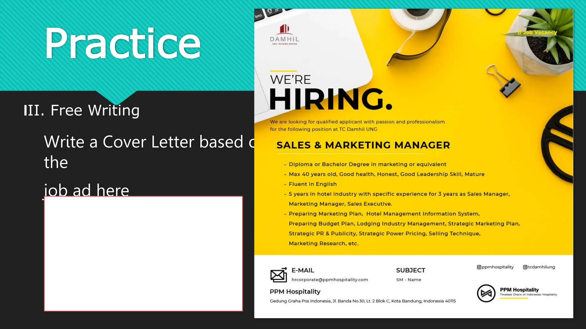 Practice
Write a Cover Letter based on
the
job ad here
III. Free Writing
 