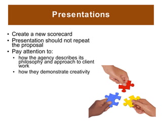 Presentations <ul><li>Create a new scorecard </li></ul><ul><li>Presentation should not repeat the proposal </li></ul><ul><...