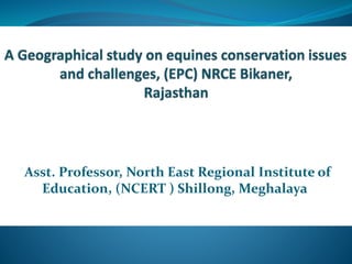 Nrce A Geographical Study on Equines Conservation Issues and Challenges in ...